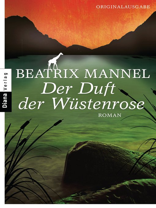 Titeldetails für Der Duft der Wüstenrose: Roman nach Beatrix Mannel - Verfügbar
